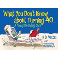 What You Don't Know about Turning 40: A Funny Birthday Quiz