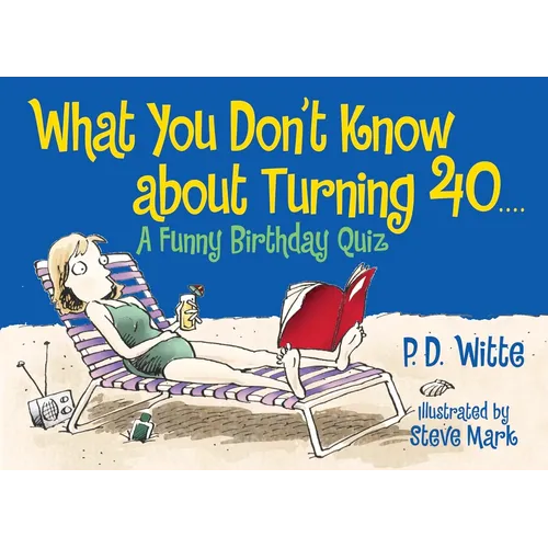 What You Don't Know about Turning 40: A Funny Birthday Quiz