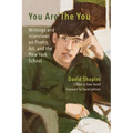 You Are The You: Writings and Interviews on Poetry, Art, and the New York School