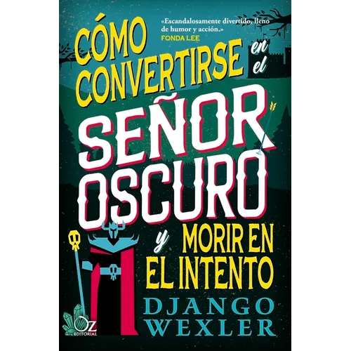 Cómo Convertirse En El Señor Oscuro Y Morir En El Intento