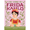 The Story of Frida Kahlo: An Inspiring Biography for Young Readers