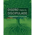 Diseño Para El Discipulado: Fundamentos Para La Fe Cristiana