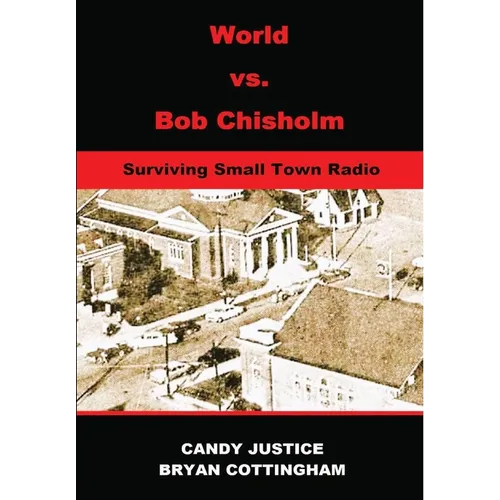 World vs. Bob Chisholm: Surviving Small Town Radio