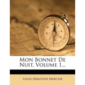 Mon Bonnet de Nuit, Volume 1...