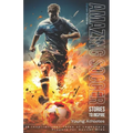 Amazing Soccer Stories to Inspire Young Athletes: 12 Inspirational Tales of Legendary Players for Soccer Kids