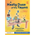 A Nasty Dose of the Yawns: An Adventure with Dyslexia and Literacy Difficulties