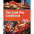 The Crab Pot Cookbook: Boat-To-Table Recipes from Seattle's Iconic Waterfront Restaurant