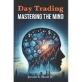Day Trading: Mastering The Mind