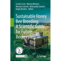 Sustainable Honey Bee Breeding: A Scientific Guide for Future Beekeeping
