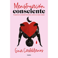 Menstruación Consciente. Despierta Tu Energía Femenina Y Activa Tu Amor Propio / Mindful Period. Wake Your Feminine Energy and Activate Your Self-Love