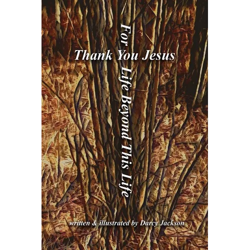 Thank You Jesus for Life beyond This Life