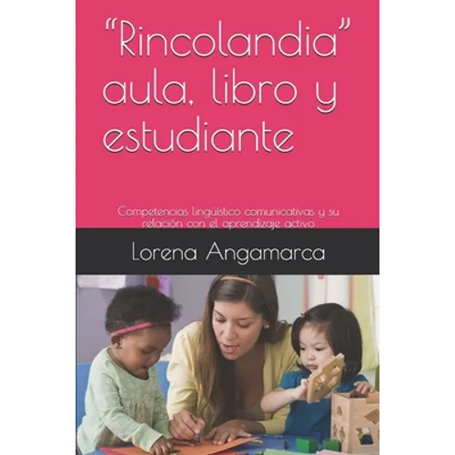 "Rincolandia" aula, libro y estudiante: Competencias lingüístico comunicativas y su relación con el aprendizaje activo