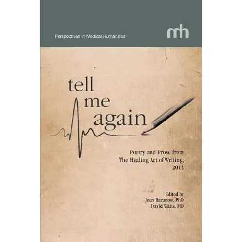 Tell Me Again: Poetry and Prose from The Healing Art of Writing, 2012