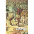 Emperor Charles V, Impresario of War: Campaign Strategy, International Finance, and Domestic Politics