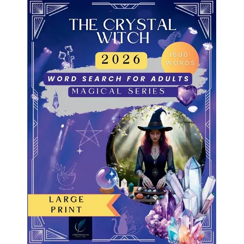 The Crystal Witch Word Search: 125 Mystical Puzzles with Crystal Healing Guide - Gemstones, Chakras, Moon Magic & Sacred Wisdom for Spiritual Growth a