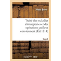 Traité Des Maladies Chirurgicales Et Des Opérations Qui Leur Conviennent. Tome 3
