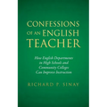 Confessions of An English Teacher: How English Departments in High Schools and Community Colleges Can Improve Instruction