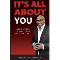 It's All About You!: Inspirations to Live Your Best Life Yet