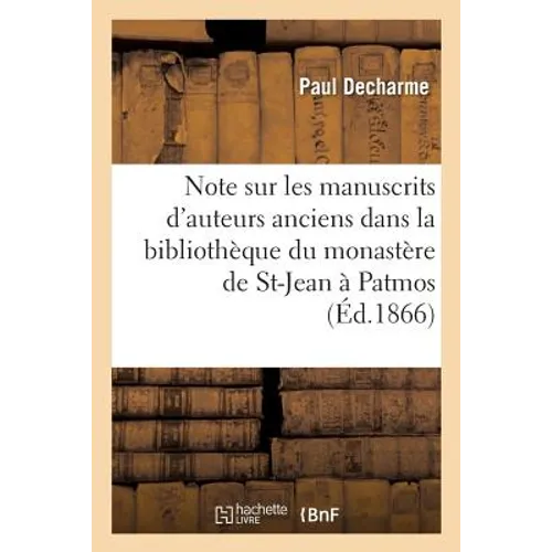 Note sur les manuscrits d'auteurs anciens qui se trouvent dans la bibliothèque du monastère