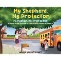 My Shepherd, My Protector / Mi Pastor, Mi Protector: A School Prayer on Psalm 23 / Una Oración Escolar del Salmo 23