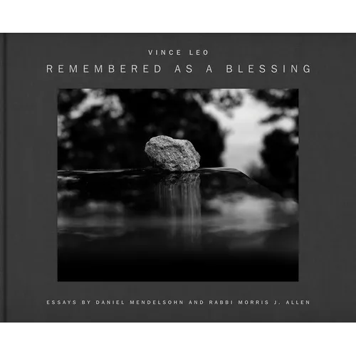 Vince Leo: Remembered as a Blessing: Visitation Stones in Jewish Cemeteries