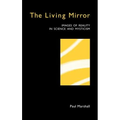 The Living Mirror: Images of Reality in Science and Mysticism