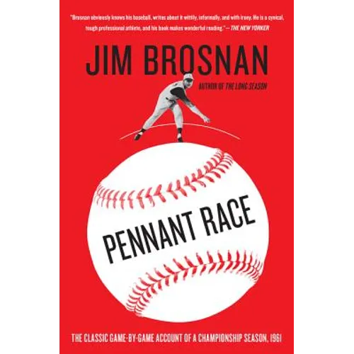 Pennant Race: The Classic Game-By-Game Account of a Championship Season, 1961