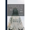 A History of the Councils of Baltimore, 1791-1884