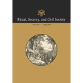 Ritual, Secrecy, and Civil Society: Vol. 11, No. 1, Spring 2024
