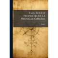 Essai Sur Les Propriétés De La Nouvelle Cissoïde: Et Sur Les Rapports De Cette Courbe, Tant Avec La Cissoïde De Dioclès, Qu'Avec Un Grand Nombre D'Aut