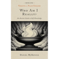 Who Am I, Really?: An Ancient Guide to Self-knowledge
