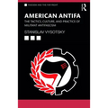 American Antifa: The Tactics, Culture, and Practice of Militant Antifascism