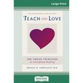 Teach Only Love: The Twelve Principles of attitudinal Healing (16pt Large Print Edition)