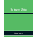 The Neurosis Of Man