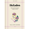 Helados: Recetas de Un Paseo Campo a Través / Ice Cream: Recipes from a Walk Through the Countryside