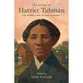 The Story of Harriet Tubman: The Trailblazer Who Led Many to Freedom