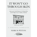 It Won't Go Through Skin: Stories and a little history of the Favorite Bar and the Magic City of Chadron, Nebraska