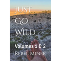 Just Go Wild: Volumes 1 & 2
