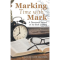 Marking Time with Mark: A Devotional Journal on the Book of Mark