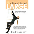 The End of Living Large: Weight Loss in MicroSteps(R) When You Have a Lot to Lose