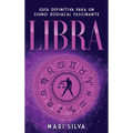 Libra: Guía Definitiva para un Signo Zodiacal Fascinante