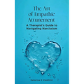 The Art of Empathic Attunement: A Therapist's Guide to Navigating Narcissism