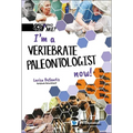 I'm a Vertebrate Paleontologist Now!