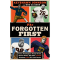 The Forgotten First: Kenny Washington, Woody Strode, Marion Motley, Bill Willis, and the Breaking of the NFL Color Barrier