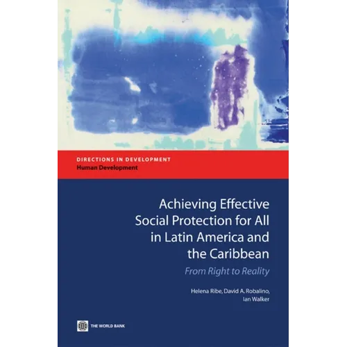 Achieving Effective Social Protection for All in Latin America and the Caribbean: From Right to Reality