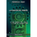 La función del dinero: Lo que debería ser, frente a lo que ha llegado a ser