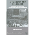 Citizenship and Belonging: Immigration and the Politics of Demographic Governance in Postwar Britain