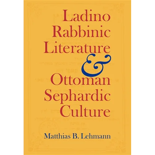 Ladino Rabbinic Literature and Ottoman Sephardic Culture