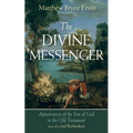 The Divine Messenger: Appearances of the Son of God in the Old Testament