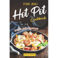 The Big Hot Pot Cookbook: Easy to Make Hot Pot Book